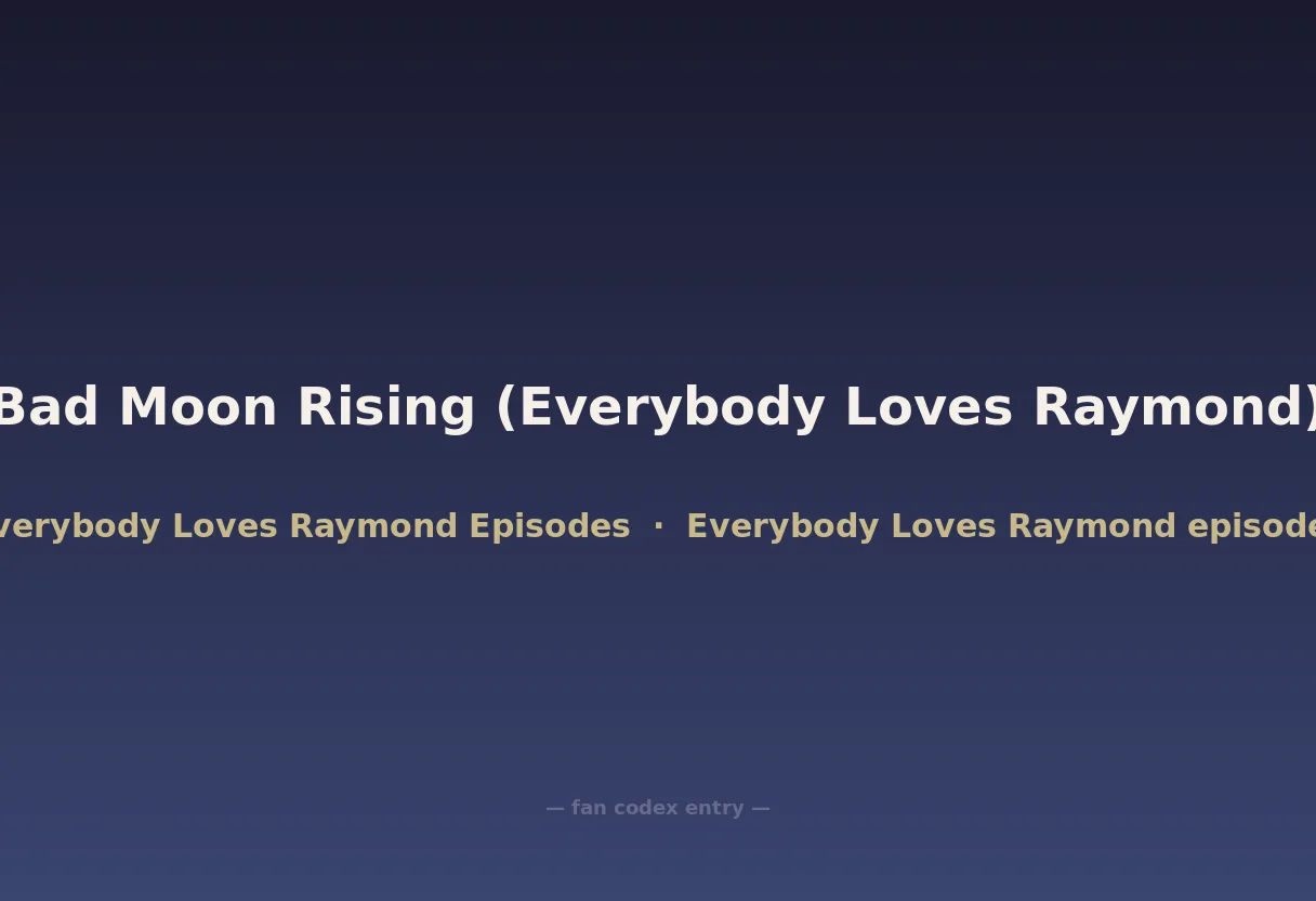 Bad Moon Rising (Everybody Loves Raymond)