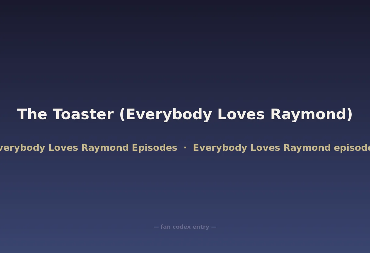 The Toaster (Everybody Loves Raymond)